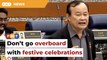 Don’t go overboard with festive celebrations, MP urges govt depts