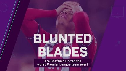 Blunted Blades – Are Sheffield United the worst Premier League team ever?