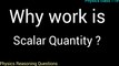 Why work is scalar quantity_physics reasoning questions