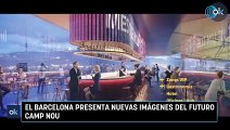 El Barcelona presenta nuevas imágenes del futuro Camp Nou