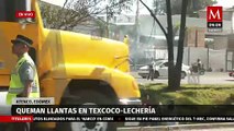 Realizan bloqueos y quema de llantas en la carretera Texcoco-Lechería por falta de agua