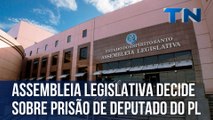 Assembleia Legislativa decide sobre prisão de deputado do PL