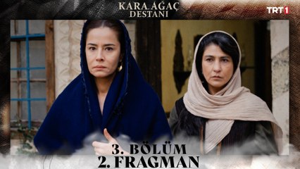 Kara Ağaç Destanı 3. Bölüm 2. Fragmanı: Anadolu'nun Derin Hikayesi 🎬