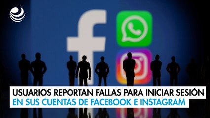 Usuarios reportan fallas para iniciar sesión en sus cuentas de Facebook e Instagram