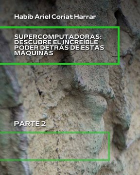 |HABIB ARIEL CORIAT HARRAR | LOS SISTEMAS OPERATIVOS EN LAS SUPERCOMPUTADORAS (PARTE 2) (@HABIBARIELC)