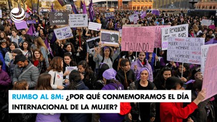 Rumbo al 8M: ¿Por qué conmemoramos el Día Internacional de la Mujer?