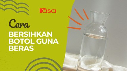 Cara Bersihkan Botol Guna Beras