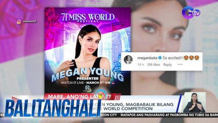 Miss World 2013 Megan Young, magbabalik bilang presenter sa 71st Miss world Competition | BT