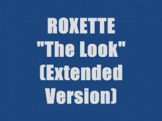 ROXETTE - THE LOOK (maxi version)