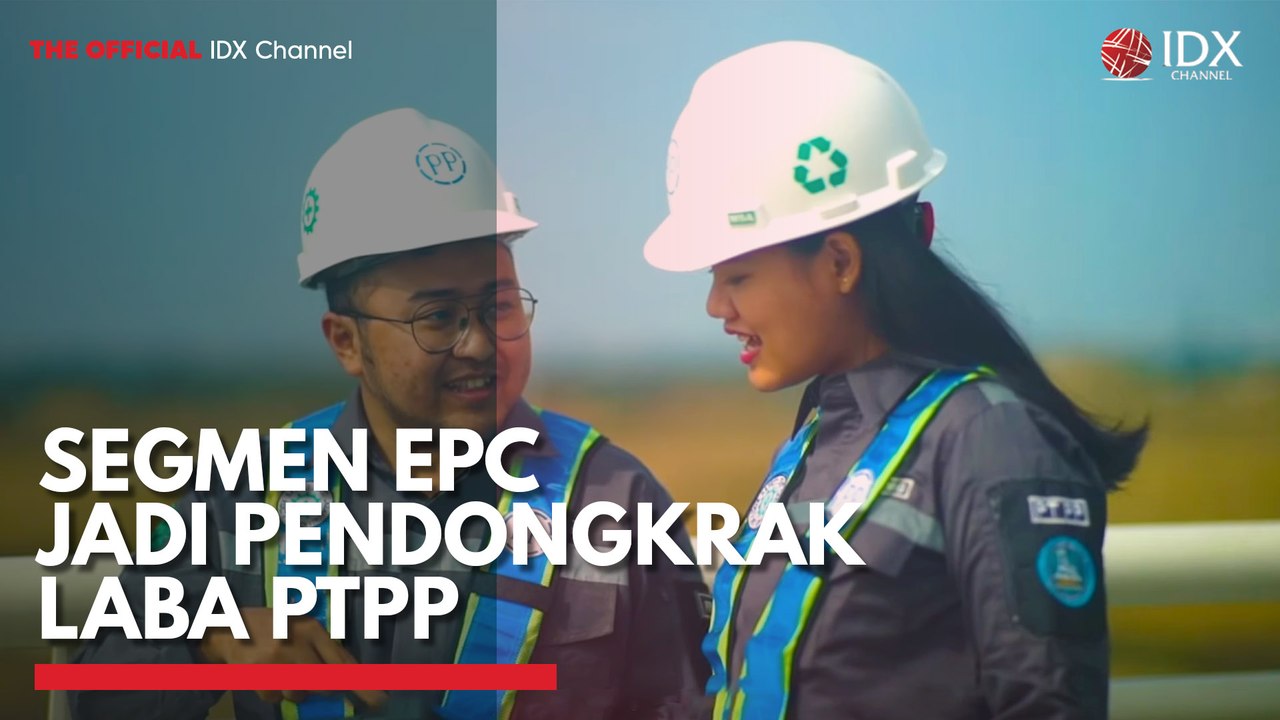 Segmen EPC jadi Pendongkrak Laba PTPP