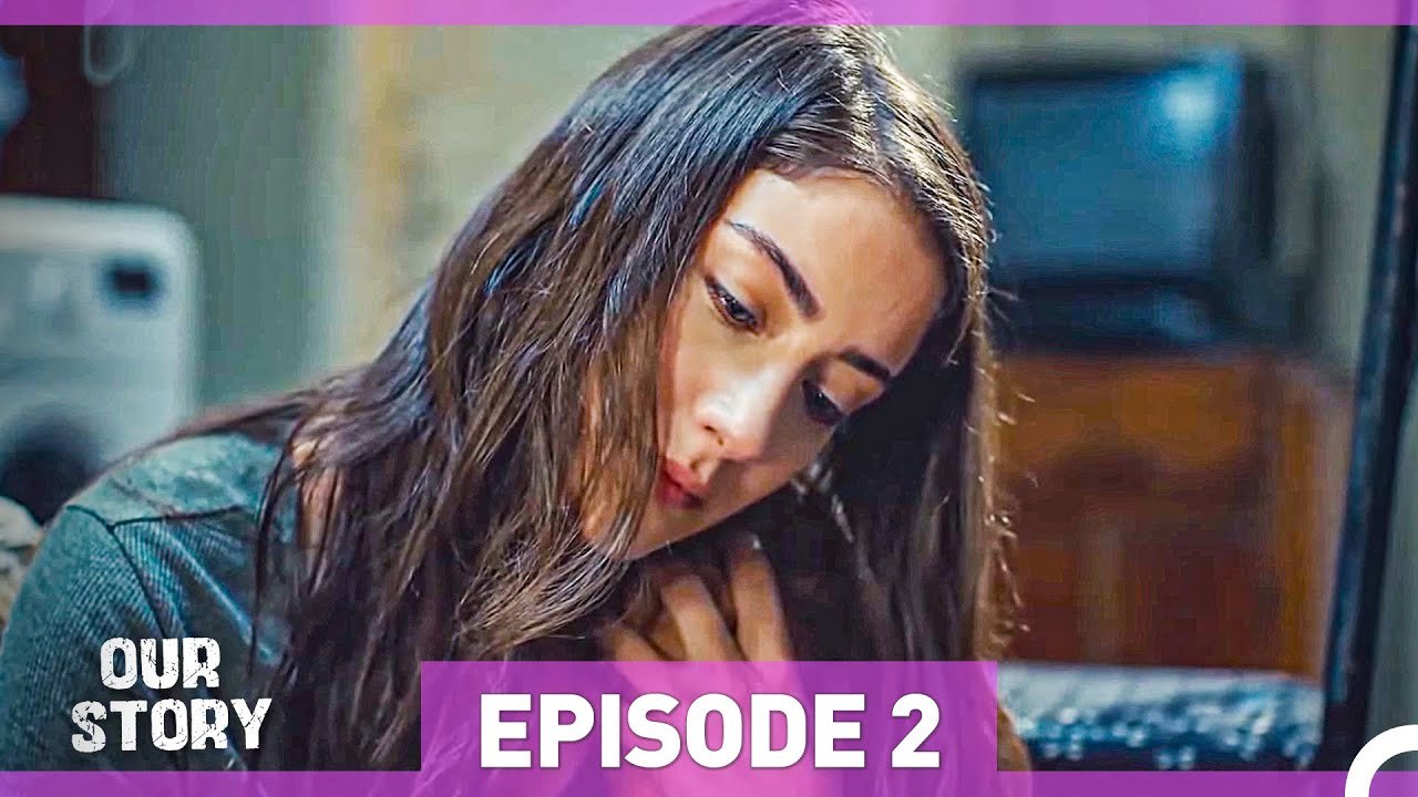 Our Story Episode 2