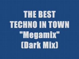 THE BEST TECHNO IN TOWN - MEGAMIX