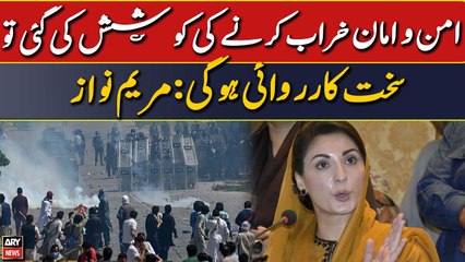 Aman-o-Aaman kharab karne ki koshish ki gayi to sakht karwai hogi: Maryam Nawaz