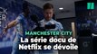 Netflix dévoile sa série docu sur Manchester City et le « triplé historique » du club en 2022-2023