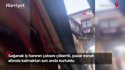 Sağanak iş hanının çatısını çökertti, pazar esnafı son anda kurtuldu!