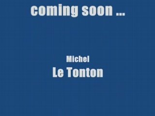 Teaser Michel Le Tonton