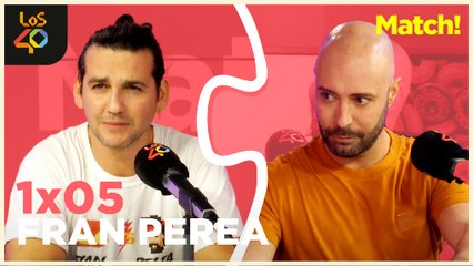 El sentido del amor con FRAN PEREA | Match! 1x05 en LOS40 Podcast