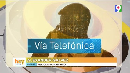 ¡ALERTA! De último minuto información desde Haití | Hoy Mismo