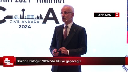 Bakan Uraloğlu: 2026'da 5G'ye geçeceğiz