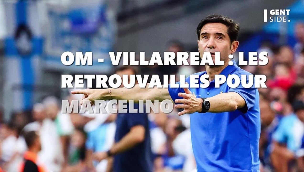 OM - Villarreal : les retrouvailles pour Marcelino
