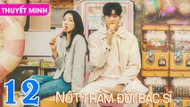 NỐT TRẦM ĐỜI BÁC SĨ - Tập 12 (Thuyết Minh) | Park Hyung Sik & Park Shin Hye