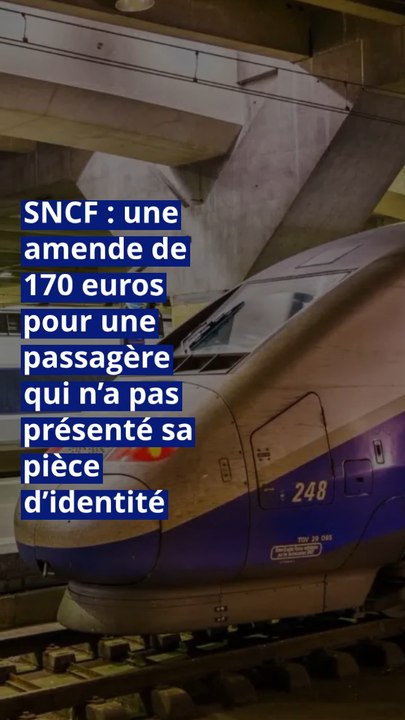 SNCF : une amende de 170 euros pour une passagère qui n’a pas présenté sa pièce d’identité