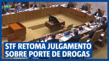 STF volta a julgar descriminalização do porte de drogas para uso pessoal