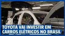 Toyota anuncia investimentos em carros elétricos no Brasil