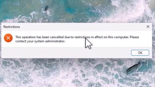 How To Fix This operation has been cancelled due to restrictions in effect on this computer in Windows 11 / 10 / 8 / 7