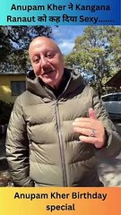 Anupam Kher Birthday special latest post goes viral