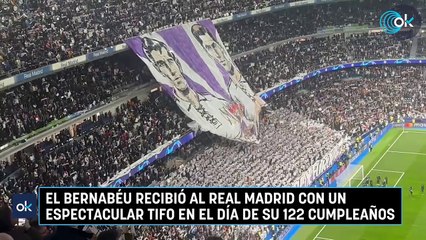 El Bernabéu recibió al Real Madrid con un espectacular tifo en el día de su 122 cumpleaños