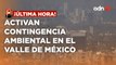 ¡última Hora! Activan contingencia ambiental en el Valle de México por ozono