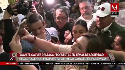 Xóchitl Gálvez reconoce que su propuesta de una megacárcel es polémica