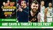 Are Cavaliers Biggest Threat to the Celtics in the Playoffs? | Garden Report