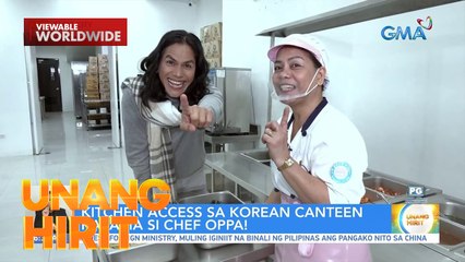 Kitchen Access sa Korean Canteen | Unang Hirit