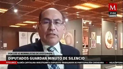 Diputados guardan minuto de silencio en memoria de los 43 normalistas de Ayotzinapa