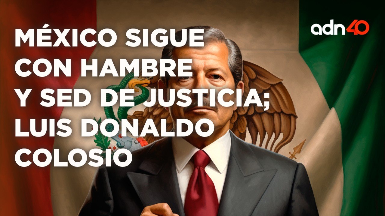 "Un país con hambre y sed de justicia",30 años del asesinato de Luis Donaldo Colosio I Todo Personal