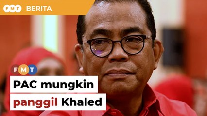 PAC mungkin panggil Khaled berkait masalah kewangan LTAT