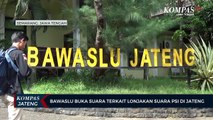 Bawaslu Buka Suara Terkait Lonjakan Suara PSI di Jateng