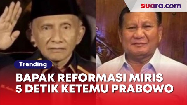 Rekam Jejak Amien Rais: Nasib Bapak Reformasi Kini Miris, Cuma Bisa 5 Detik Ketemu Prabowo