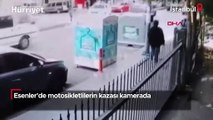 Esenler'de motosikletlilerin kazası kamerada