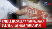 Parcel na sablay ang pagkaka-deliver, iba pala ang laman! | GMA Integrated Newsfeed