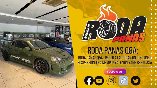 RODA PANAS Q&A : PERLU ATAU TIDAK UNTUK TUNED SUSPENSION JIKA MEMPUNYAI ENJIN YANG BERKUASA