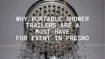 Why Portable Shower Trailers Are a Must-Have for Events in Fresno
