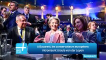 A Bucarest, les conservateurs européens intronisent Ursula von der Leyen