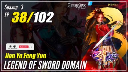 【Jian Yu Feng Yun】 S3 Ep. 38 (130) - The Legend Of Sword Domain | Donghua -   1080P