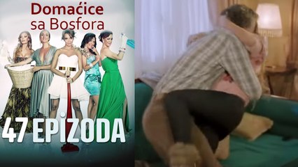 Domaćice sa Bosfora - 47 Epizoda