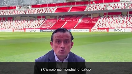 "L'organizzazione del terzo Mondiale in Messico ci da' un elemento di grandezza"