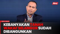 Kurang 11 peratus tanah wakaf di Selangor belum dibangunkan