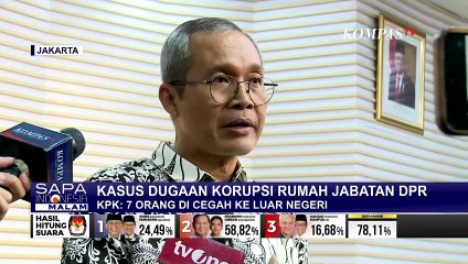 Kasus Mark Up Rumah Jabatan DPR, 7 Orang Dicegah ke Luar Negeri